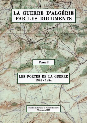Guerre d'Algerie par les documents Tome 2 Les portes de la guerre des occasions manquees a l'insurrection 10 mars 1946 31 decembre 1954